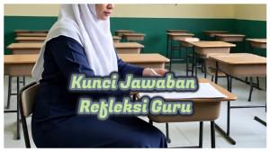 Kunci-jawaban-refleksi-guru-kesadaran-dalam-evaluasi-pembelajaran.jpg