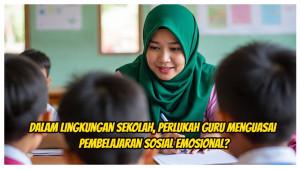 Modul-2-PSE-Topik-3-Perlukah-guru-menguasai-pembelajaran-sosial-emosional.jpg