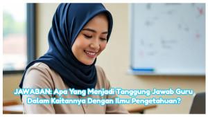 Modul-3-FPPN-Apa-yang-menjadi-tanggung-jawab-guru-dalam-kaitannya-dengan-ilmu-pengetahuan.jpg