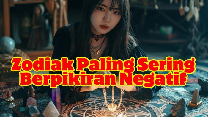 3-zodiak-yang-sering-punya-pikiran-negatif.jpg