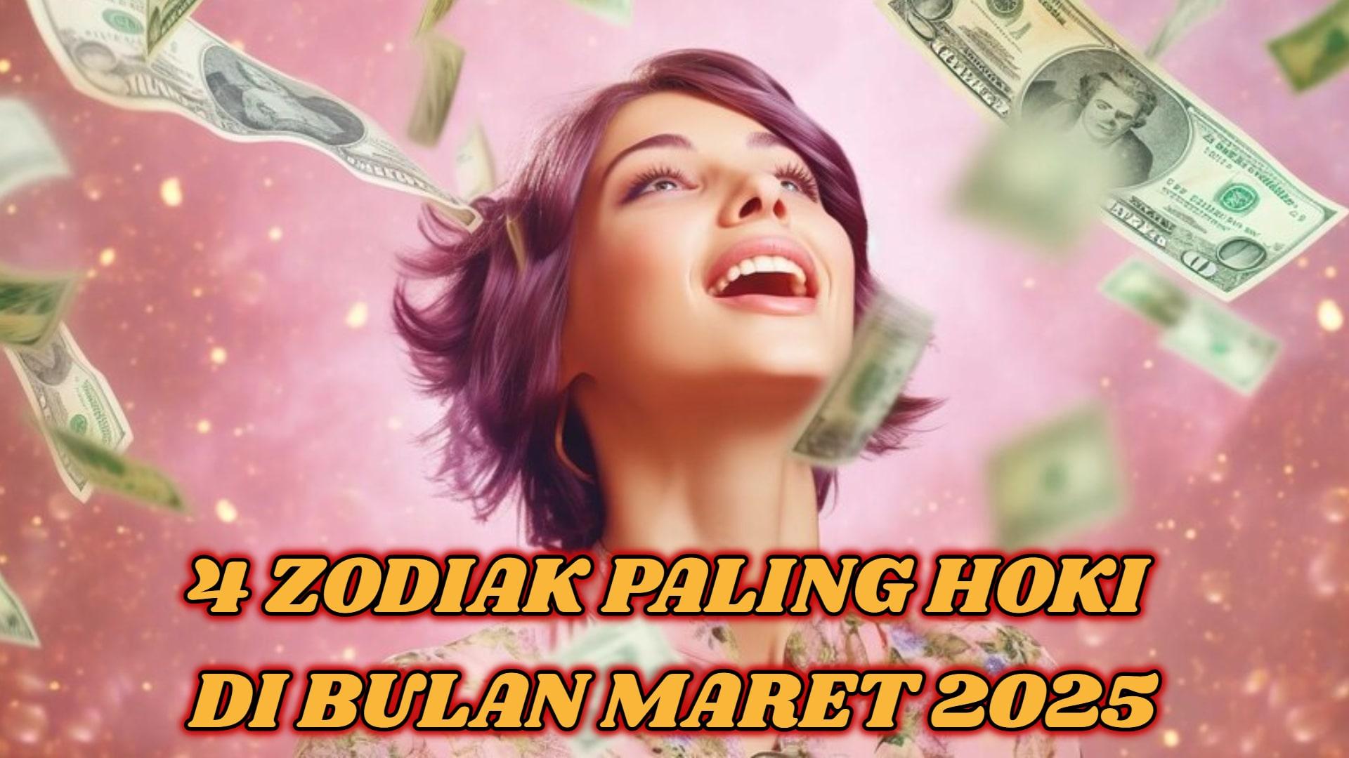 4 Zodiak Hokinya Unlimited Sepanjang Maret 2025: Aries Peluang Naik Gaji, Libra Memetik Rezeki