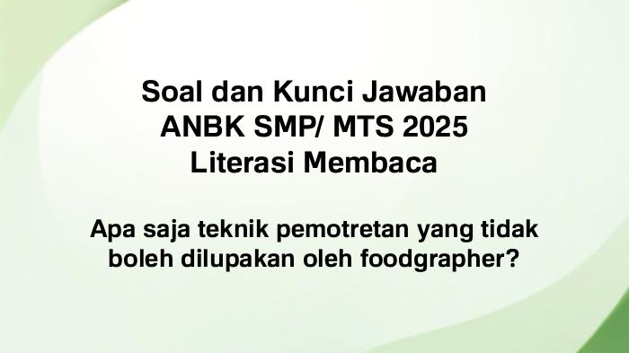 ANBK-SMP-2025-Berikut-ini-Soal-dan-kunci-jawaban-ANBK-SMP-MTS-2025-Literasi-Membaca-selengkapnya.jpg