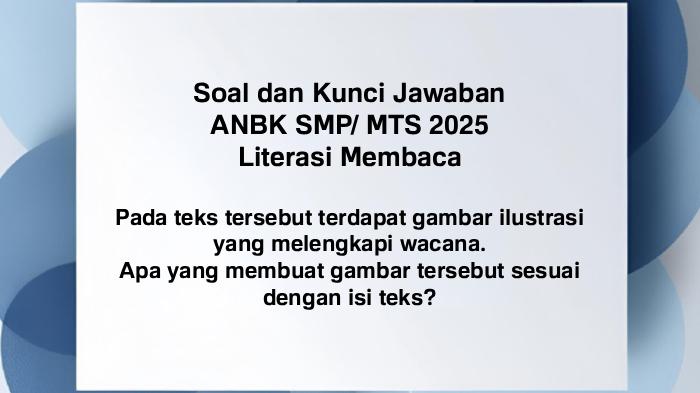 Pada Teks Tersebut Terdapat Gambar Ilustrasi yang Melengkapi Wacana, Kunci Jawaban ANBK SMP 2025