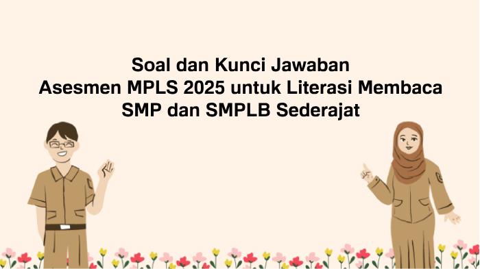 ASESMEN-MPLS-2025-Soal-dan-Kunci-Jawaban-Asesmen-MPLS-2025-untuk-Literasi-Membaca-SMP-Sederajat.jpg