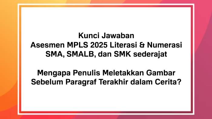ASESMEN-MPLS-SMA-Berikut-ini-kunci-jawaban-Asesmen-MPLS-2025-Literasi-dan-Numerasi-SMA-sederajat.jpg
