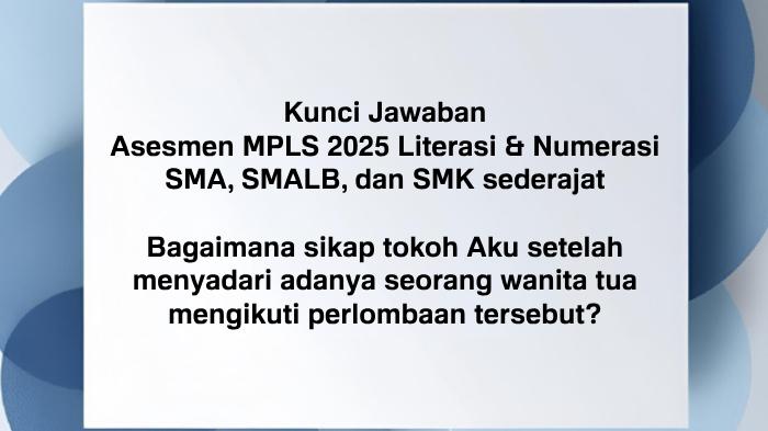 ASESMEN-MPLS-SMA-Inilah-kunci-jawaban-Asesmen-MPLS-2025-Literasi-dan-Numerasi-SMA-sederajat.jpg