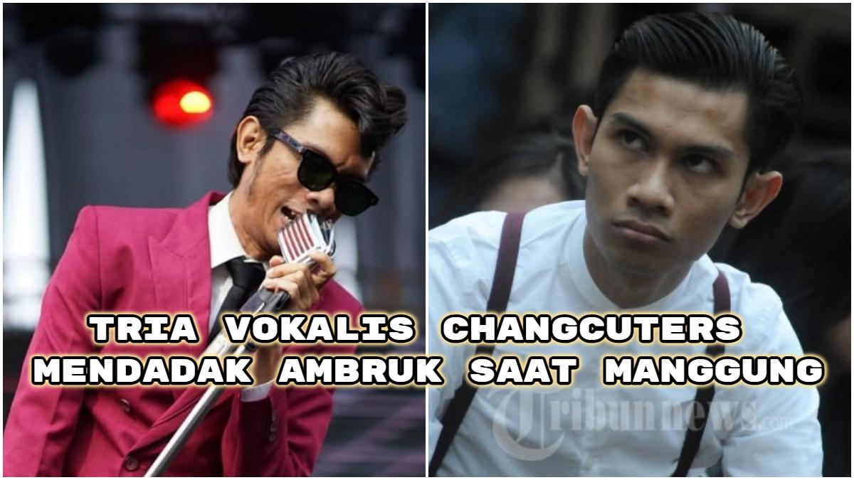Kabar Menyedihkan The Changcuters, Vokalis Tria Mendadak Ambruk dan Pingsan Manggung di Banjarbaru