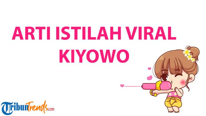 Arti-istilah-viral-Kiyowo.jpg