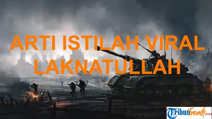 Arti-istilah-viral-Laknatullah.jpg