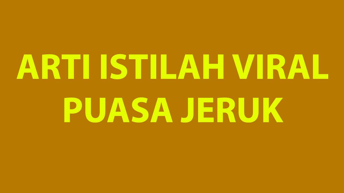 Arti-istilah-viral-Puasa-Jeruk.jpg
