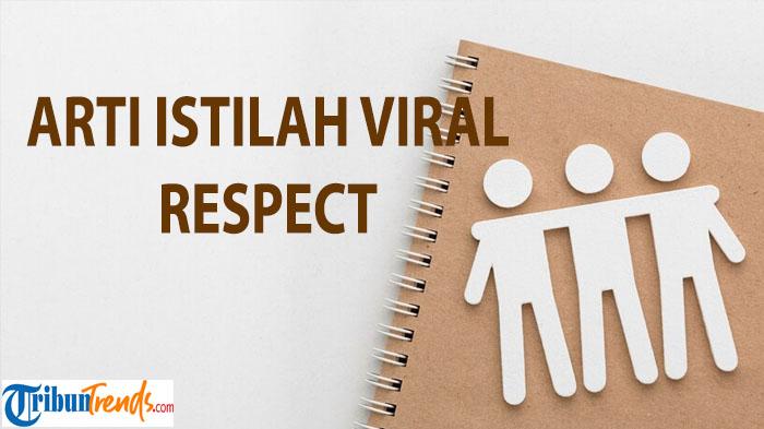 Arti-istilah-viral-Respect.jpg
