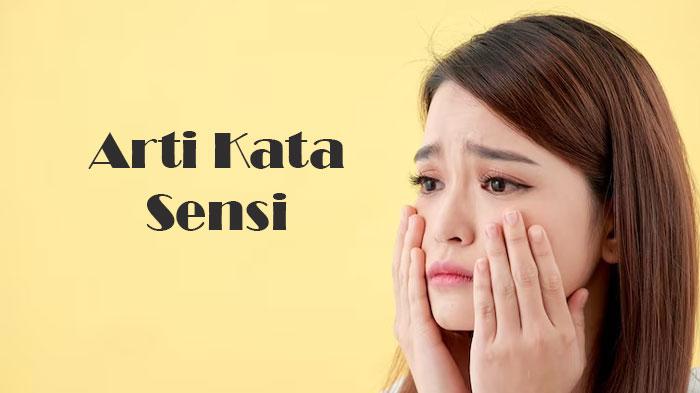 Berikut-arti-kata-sensi-istilah-viral-TikTok.jpg