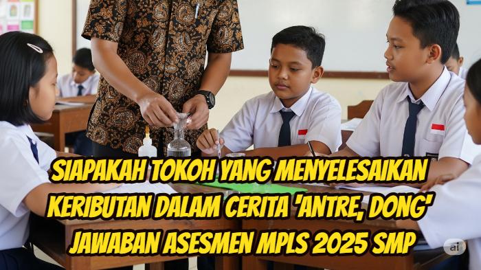 Berikut-ini-kunci-jawaban-Asesmen-MPLS-2025-jenjang-SMP-dengan-soal.jpg