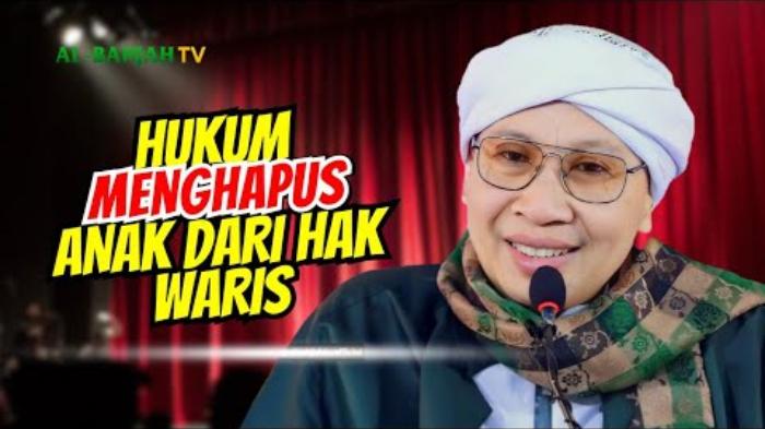 Hukum Orang Tua yang Menghapus Anak dari Hak Waris, Buya Yahya Tegaskan Tidak Ada Pembatalan Nasab