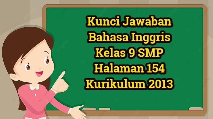 Kunci Jawaban Bahasa Inggris Kelas 9 SMP Halaman 154 Kurikulum 2013: Think Globally Act Locally