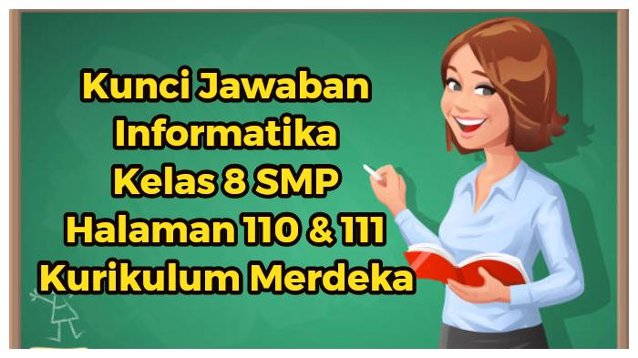 ILUSTRASI-KUNCI-JAWABAN-Informatika-Kelas-8-SMP-Halaman-110-111.jpg