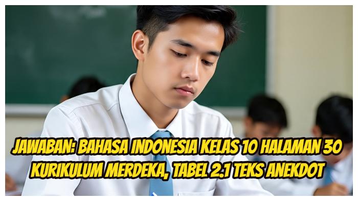 Inilah-kunci-jawaban-Bahasa-Indonesia-Kelas-10-Halaman-30-Kurikulum-Merdeka.jpg
