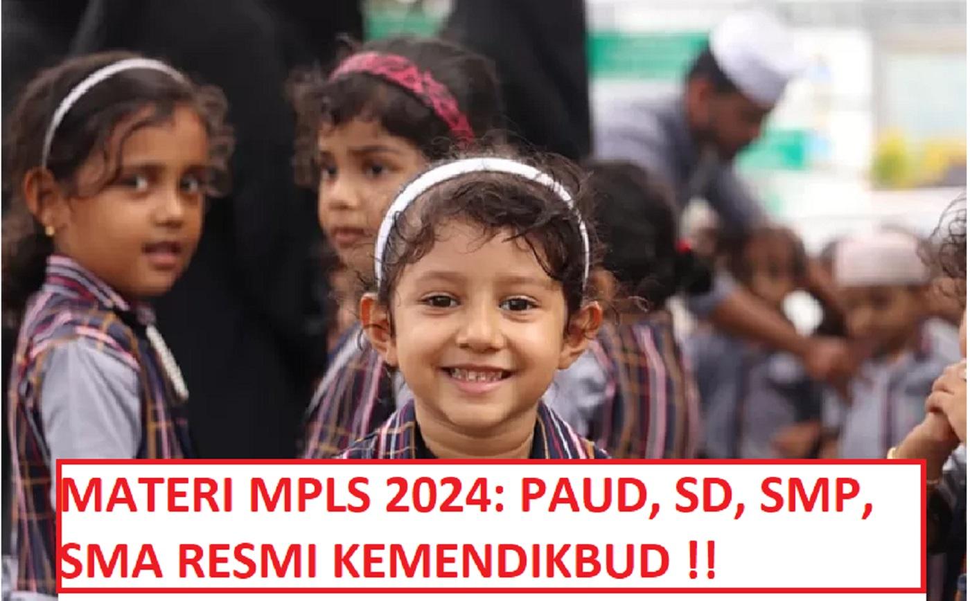 Gratis! Download PDF Materi MPLS 2024 Kurikulum Merdeka: PAUD, TK, SD, SMP, SMA, Resmi Kemendikbud
