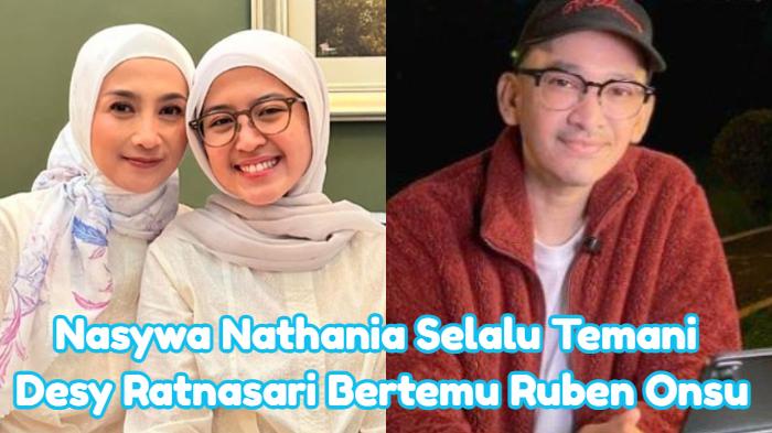 Nasywa-Nathania-punya-peran-penting-dalam-kedekatan-ibunya-Desy-Ratnasari-dengan-Ruben-Onsu.jpg