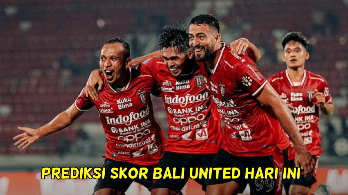 Prediksi-skor-Bali-United-hari-ini-melawan.jpg
