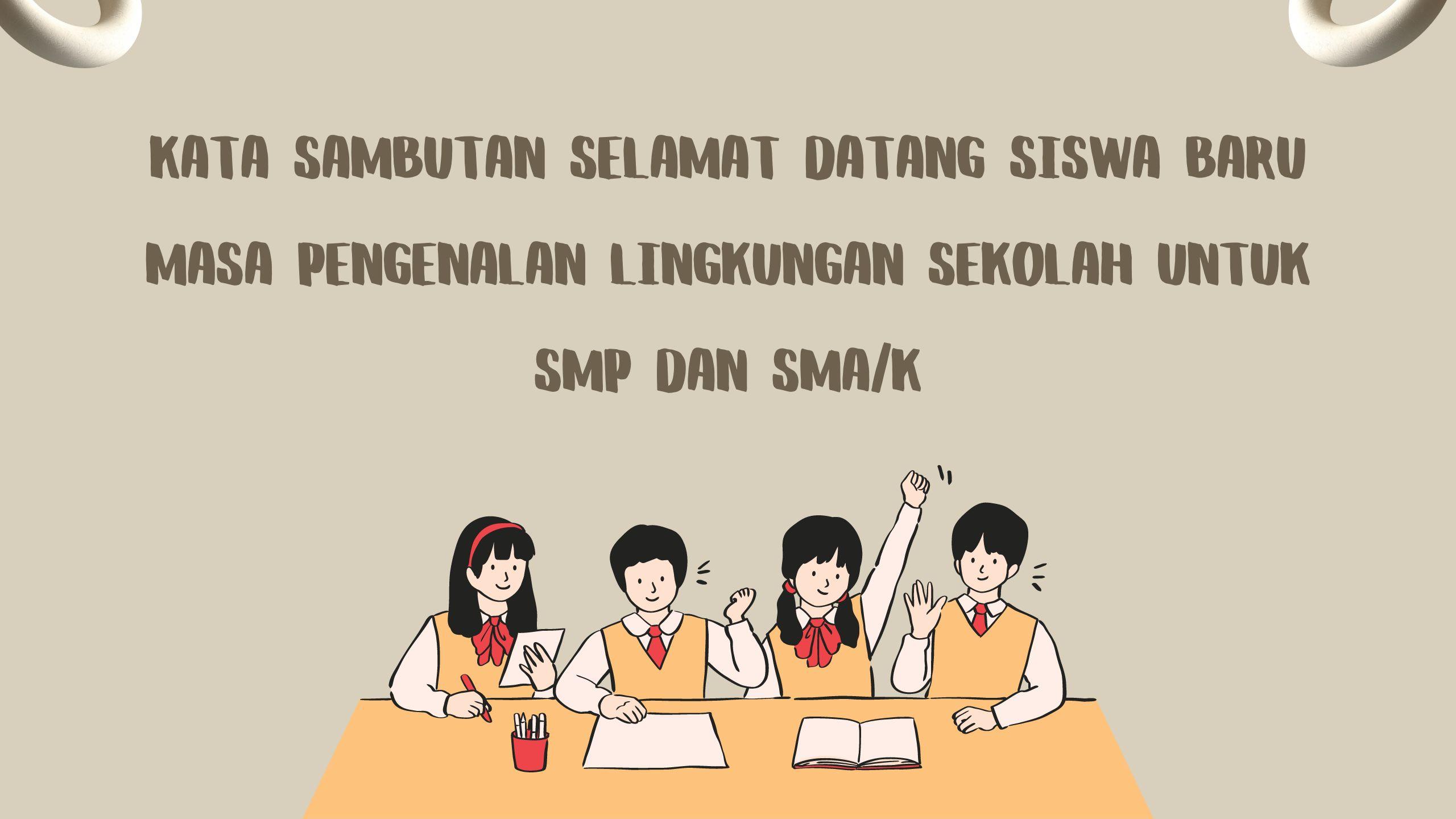 40 Kata Sambutan Selamat Datang Siswa BAru Masa Pengenalan Lingkungan Sekolah Untuk SMp dan SMA/K