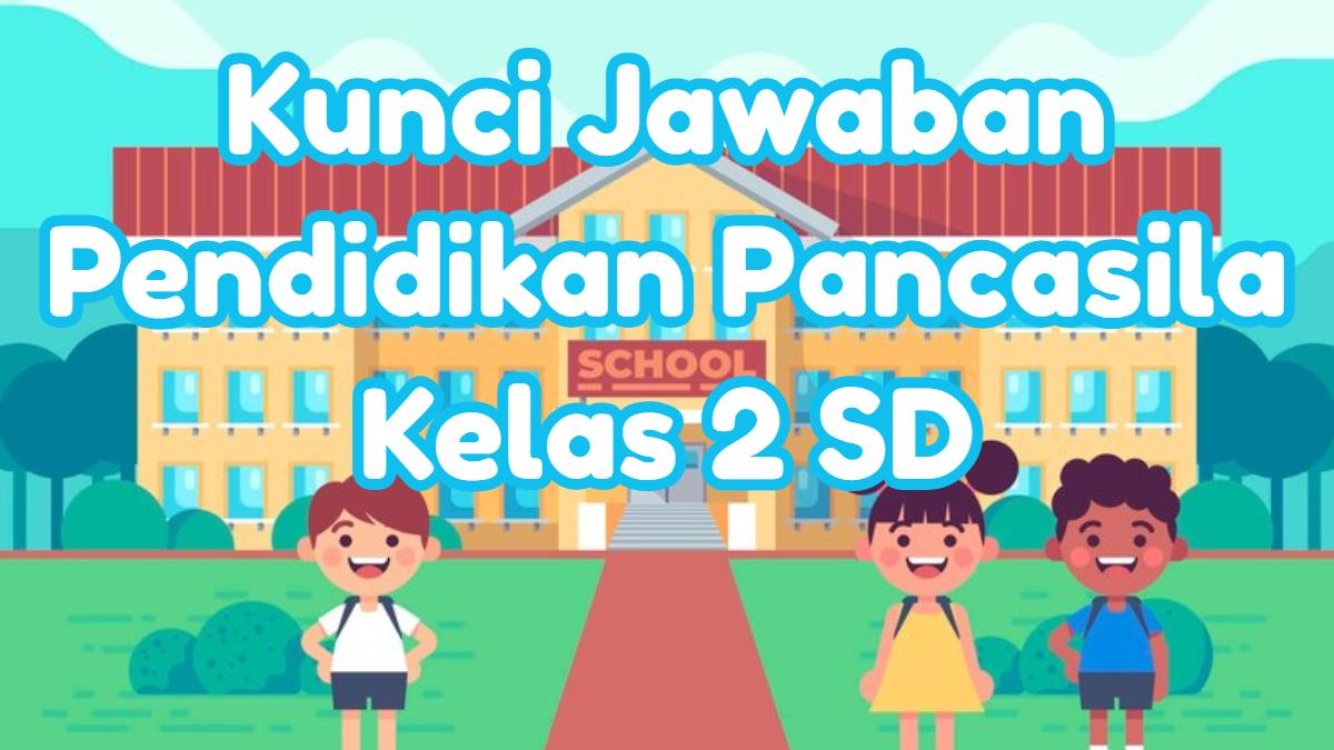 pendidikan-pancasila-kelas-2-sd-uas.jpg