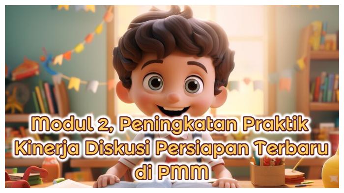 Kunci Jawaban: 5 Soal Tes Awal di Modul 2 Peningkatan Praktik Kinerja Diskusi Persiapan dalam PMM