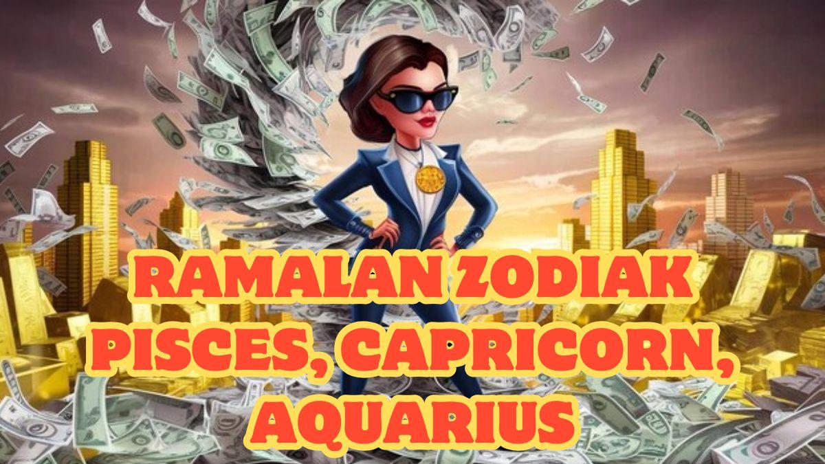 ramalan-zodiak-Pisces-Capricorn-Aquarius-Selasa-1-April-2025.jpg