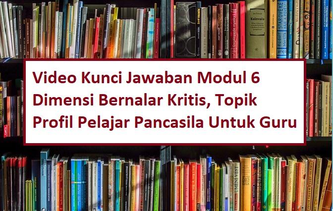 video-kunci-jawaban-Modul-6-Dimensi-Bernalar-Kritis.jpg