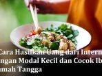 7-Cara-Hasilkan-Uang-dari-Internet-dengan-Modal-Kecil-dan-Cocok-Ibu-Rumah-Tangga-1.jpg
