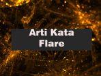 Apa-arti-kata-flare.jpg