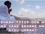 Bolehkah-titipdoapada-orang-yang-sedang-pergi-ke-tanah-suci.jpg