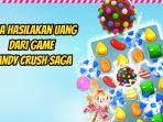 Cara-game-populer-Candy-Crush-Saga-bisa-dipakai-untuk-menghasilkan-uang.jpg