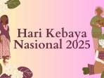 Hari Kebaya Nasional 2025: Sejarah, Tema, Logo, Link Twibbon, dan Ucapan Selamat