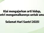 20 Ucapan Selamat Hari Santri 2025, Cocok untuk Status Facebook dan WA: Terima Kasih Para Kiai!