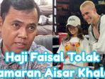 Haji-Faisal-tolak-lamaran-YouTuber-Malaysia-Aisar-Khaled-untuk-Fuji.jpg