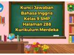 ILUSTRASI-KUNCI-JAWABAN-Bahasa-Inggris-Kelas-9-SMP-Halaman-288-Kurikulum-Merdeka.jpg