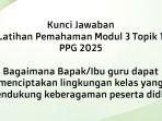 JAWABAN-PPG-2025-Ini-kunci-jawaban-Latihan-Pemahaman-Modul-3-Topik-1-PPG-2025.jpg