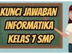 Kuncci-Jaawaban-Informatika-Kelas-7-SMP.jpg