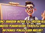 Kunci-Jawaban-Modul-36-Urutan-Alur-Materi-Pemanfaatan-Teknologi-dan-Inf.jpg
