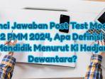 Kunci-Jawaban-Post-Test-Modul-2-PMM-2024-Apa-Definisi-Mendidik-Menurut-Ki-Hadjar-Dewantara.jpg