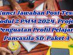 Kunci-Jawaban-Post-Test-Modul-2-PMM-2024-Projek-Penguatan-Profil-Pelajar-Pan.jpg