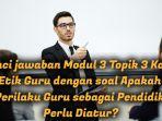 Kunci-jawaban-Modul-3-Topik-3-Kode-Etik-Guru-dengan-soal-Apakah-Per.jpg
