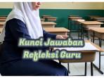 Kunci-jawaban-refleksi-guru-kesadaran-dalam-evaluasi-pembelajaran.jpg