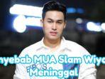 MUA-Slam-Wiyono-sempat-dirawat-selama-2-minggu.jpg