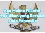 Jawaban: Apa Makna Filsafat Pendidikan yang Berbasis pada Pancasila?