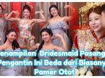 Penampilan Bridesmaid Pengantin Ini Beda dari Biasanya, Tampak Garang, Yakin Masih Berani Menggoda?