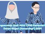 Pengumuman-hasil-akhir-CPNS-Kemendagri-2024.jpg