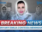 Penyebab-meninggalnya-Emilia-Contessa-sempat-idap-sejumlah-penyakit.jpg