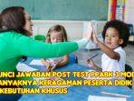 Post-Test-PPABK-3-Modul-3-Banyaknya-jumlah-dan-keragaman-peserta-didik-berkebutuhan-khusus.jpg